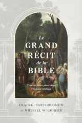 9782924743140-2924743141-Le grand récit de la Bible: Trouver notre place dans l'histoire biblique (French Edition)