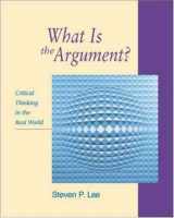 9780072840865-0072840862-What is the Argument?: Critical Thinking in the Real World with Free Critical Thinking PowerWeb