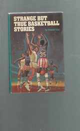 9780394824642-0394824644-Strange But True Basketball Stories (Pro Basketball Library)