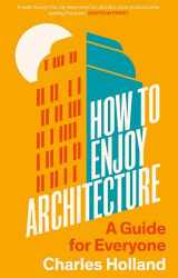 9780300263930-0300263937-How to Enjoy Architecture: A Guide for Everyone