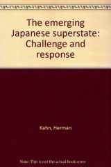 9780132747387-0132747383-The emerging Japanese superstate;: Challenge and response