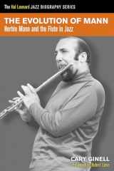 9781458419811-1458419819-The Evolution of Mann: Herbie Mann and the Flute in Jazz (Hal Leonard Jazz Biography)