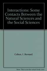 9780262032230-0262032236-Interactions: Some Contacts Between the Natural Sciences and the Social Sciences