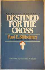 9780842306041-0842306048-Destined for the Cross (Spiritual Warfare)