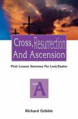 9780788012297-0788012290-Cross, Resurrection, and Ascension: First Lesson Sermons for Lent/Easter: Cycle a