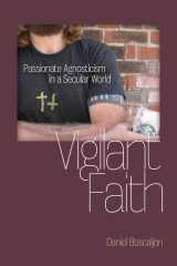 9780813934648-0813934648-Vigilant Faith: Passionate Agnosticism in a Secular World (Studies in Religion and Culture)