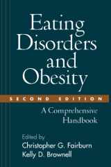 9781572306882-1572306882-Eating Disorders and Obesity, Second Edition: A Comprehensive Handbook