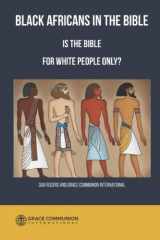 9781983124495-1983124494-Black Africans in the Bible: Is the Bible for White People Only?