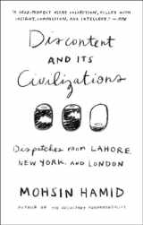 9781594634031-1594634033-Discontent and its Civilizations: Dispatches from Lahore, New York, and London