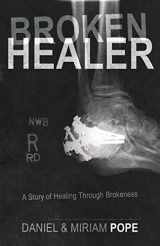 9781449763534-1449763537-Broken Healer: A Story of Healing Through Brokeness