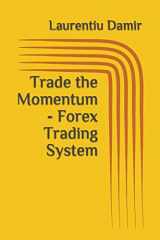 9781522090908-1522090908-Trade the Momentum - Forex Trading System