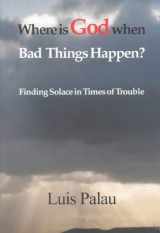 9780718829964-0718829964-Where Is God When Bad Things Happen?