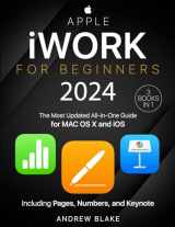 9781916730137-1916730132-Apple iWork for Beginners: [3 in 1] The Most Updated All-in-One Guide for MAC OS X and iOS Including Pages, Numbers, and Keynote