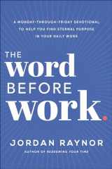 9780593193112-0593193113-The Word Before Work: A Monday-Through-Friday Devotional to Help You Find Eternal Purpose in Your Daily Work