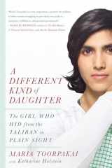 9780143196921-0143196928-A Different Kind of Daughter: The Girl Who Hid from the Taliban in Plain Sight
