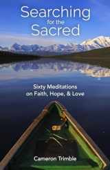 9780827231894-082723189X-Searching for the Sacred: Sixty Meditations on Faith, Hope, and Love