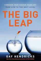 9780061735349-0061735345-The Big Leap: Conquer Your Hidden Fear and Take Life to the Next Level