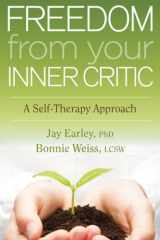 9781604079425-1604079428-Freedom from Your Inner Critic: A Self-Therapy Approach