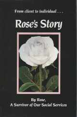 9780873042444-0873042441-Rose's Story: Rose, a Survivor of Our Social Service