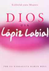 9781571897732-1571897739-Dios Usa Lapiz Labial: God Wears Lipstick (Kabbalah Para Mujeres) (Spanish Edition)