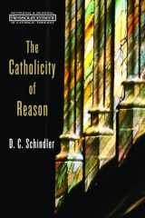 9780802869333-0802869335-The Catholicity of Reason (Ressourcement: Retrieval and Renewal in Catholic Thought (RRRCT))
