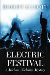 9781960505323-1960505327-The Electric Festival: A Michael Wickham Mystery