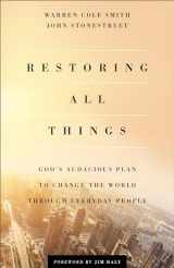 9780801000300-0801000300-Restoring All Things: God's Audacious Plan to Change the World through Everyday People