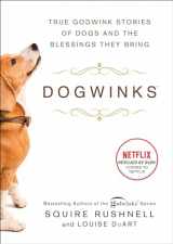 9781982149215-1982149213-Dogwinks: True Godwink Stories of Dogs and the Blessings They Bring (6) (The Godwink Series)