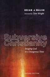 9781498203401-149820340X-Subversive Christianity, Second Edition: Imaging God in a Dangerous Time