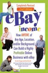 9781601384416-1601384416-eBay Income How ANYONE of Any Age, Location, and/or Background Can Build a Highly Profitable Online Business with eBay REVISED 2ND EDITION