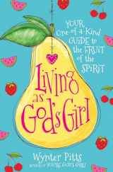 9780736983228-0736983228-Living as God's Girl: Your One-of-a-Kind Guide to the Fruit of the Spirit