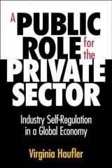9780870031762-0870031767-A Public Role for the Private Sector: Industry Self-Regulation in a Global Economy