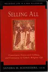 9780809139736-0809139731-Selling All: Commitment, Consecrated Celibacy, and Community in Catholic Religious Life (Religious Life in a New Millennium, V. 2)