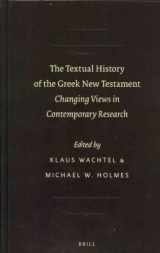 9789004219694-9004219692-The Textual History of the Greek New Testament: Changing Views in Contemporary Research (Sbl - Text-Critical Studies)