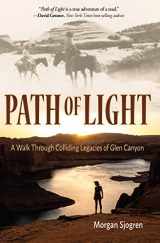 9781948814737-1948814730-Path of Light: A Walk Through Colliding Legacies of Glen Canyon