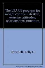 9781878513076-1878513079-The LEARN program for weight control: Lifestyle, exercise, attitudes, relationships, nutrition
