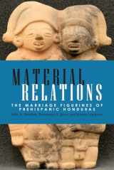 9781607322771-1607322773-Material Relations: The Marriage Figurines of Prehispanic Honduras