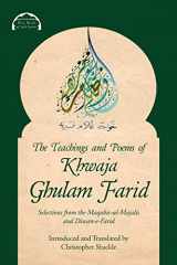 9780995496095-0995496099-The Teachings and Poems of Khwaja Ghulam Farid: Selections from the Maqabis-ul-Majalis and Diwan-e-Farid (Malfuzat: Wise Words of Sufi Saints)