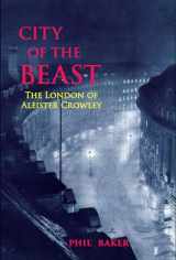 9781913689322-1913689328-City of the Beast: The London of Aleister Crowley