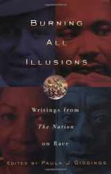 9781560253846-1560253843-Burning All Illusions: Writings from The Nation on Race (Nation Books)