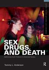 9781138176546-1138176540-Sex, Drugs, and Death: Addressing Youth Problems in American Society (Framing 21st Century Social Issues)