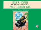 9780769236018-0769236014-John W. Schaum Piano Course: Pre-A : The Green Book