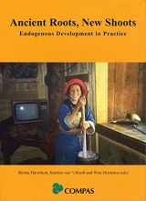 9781842773352-1842773356-Ancient Roots, New Shoots: Endogenous Development in Practice