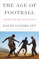 9780393635119-0393635112-The Age of Football: Soccer and the 21st Century