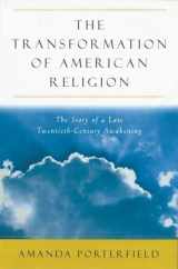 9780195131376-0195131371-The Transformation of American Religion: The Story of a Late-Twentieth-Century Awakening