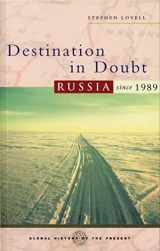 9781842776650-1842776657-Destination in Doubt: Russia since 1989 (Global History of the Present)