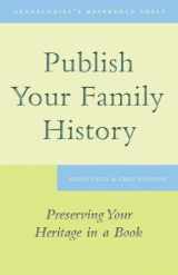 9781554887279-1554887275-Publish Your Family History: Preserving Your Heritage in a Book (Genealogist's Reference Shelf)
