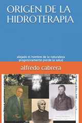 9781520489766-1520489765-ORIGEN DE LA HIDROTERAPIA: alejado el hombre de la naturaleza progresivamente pierde la salud (1) (Spanish Edition)