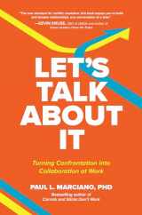 9781260473384-1260473384-Let’s Talk About It: Turning Confrontation into Collaboration at Work