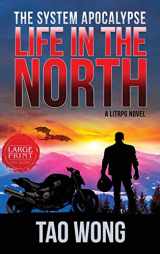 9781989994399-1989994393-Life in the North: A LitRPG Apocalypse: The System Apocalypse: Book 1